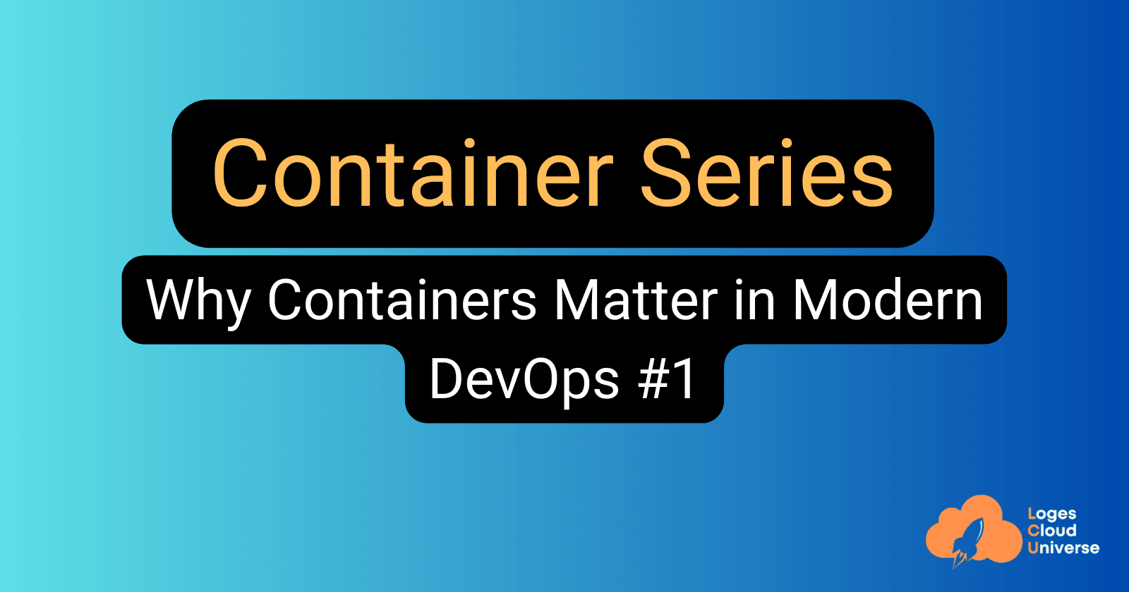 Why Containers Matter in Modern DevOps #1