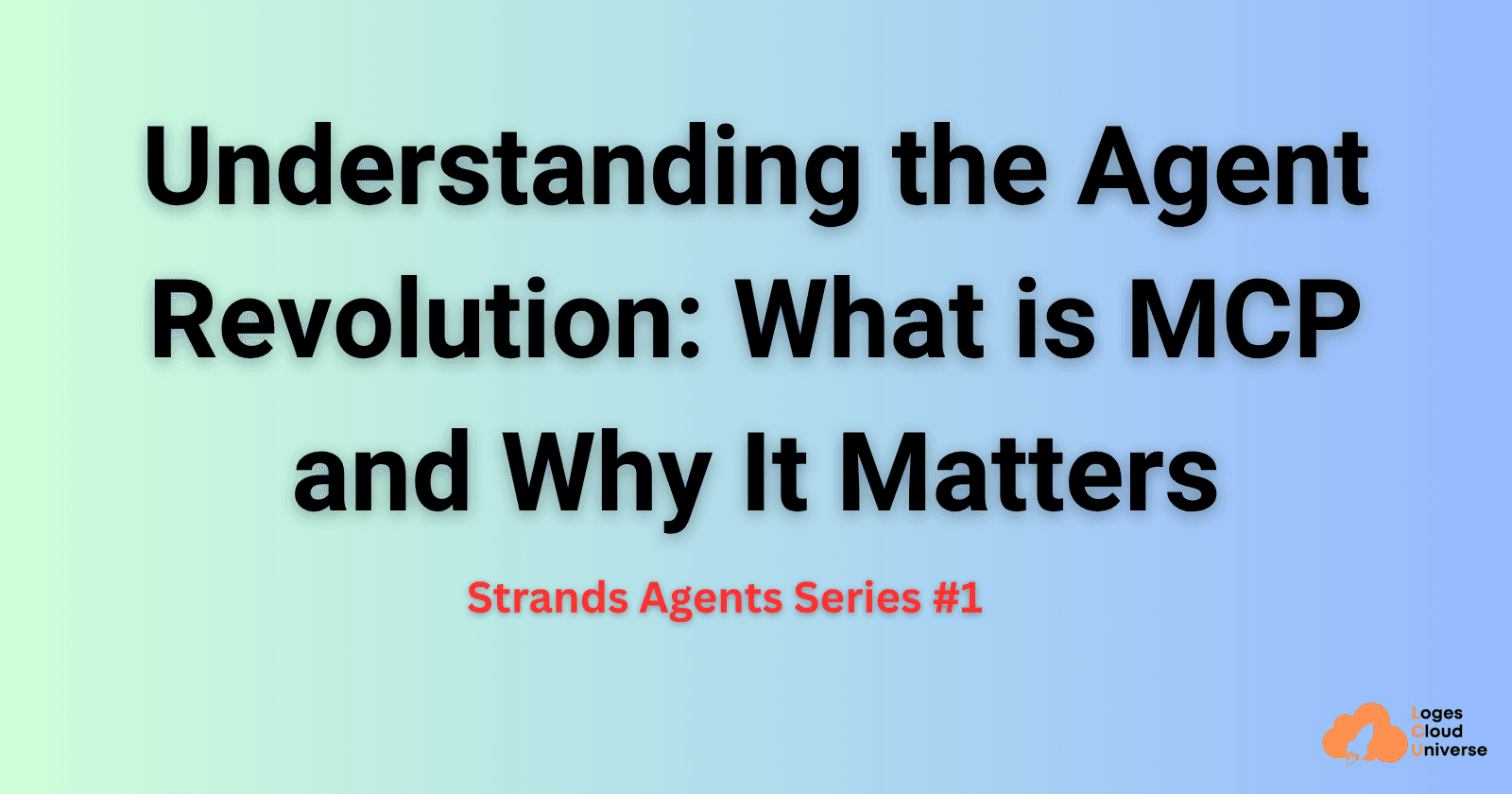 Understanding the Agent Revolution: What is MCP and Why It Matters